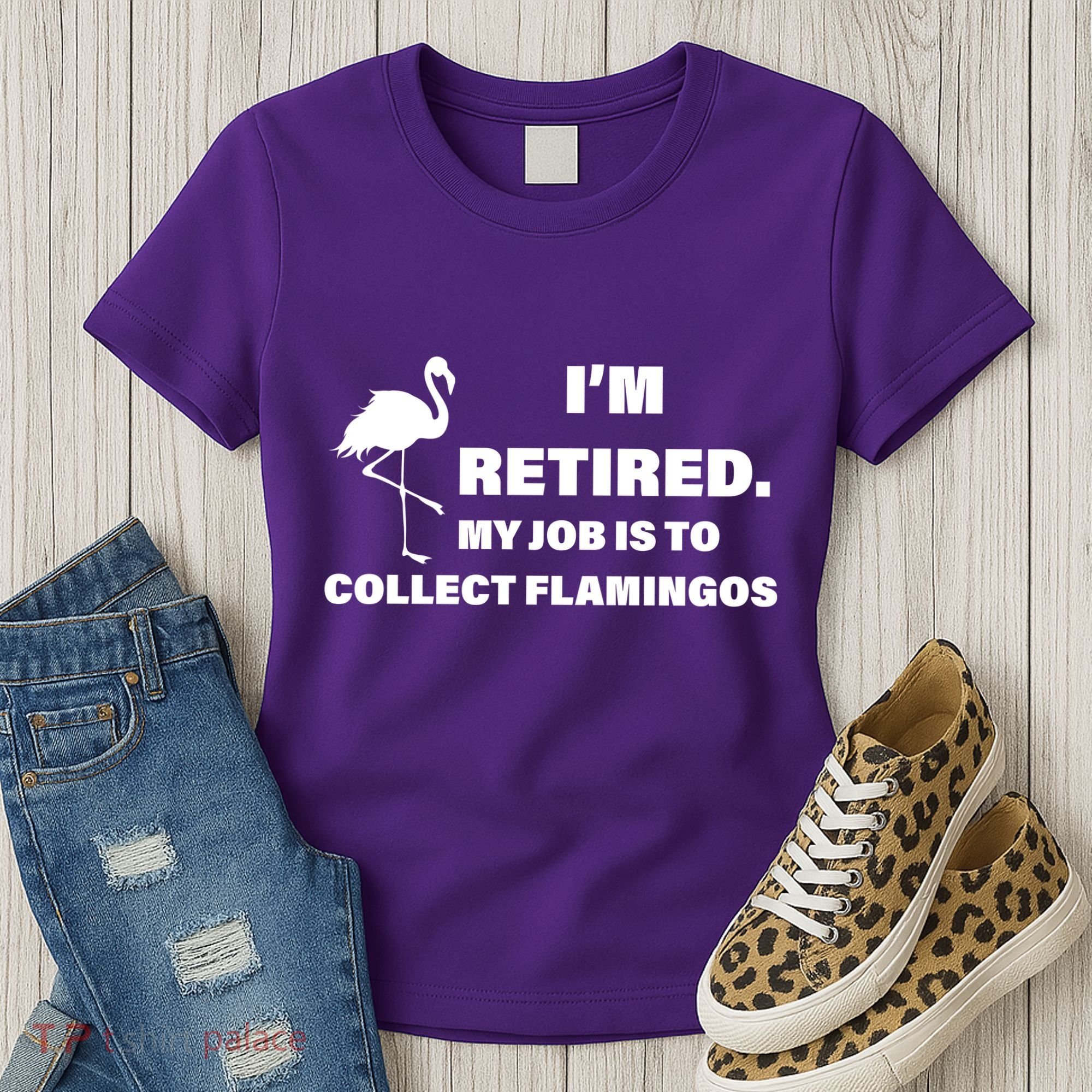 I'm Retired My Job Is To Collect Flamingos Women's T-Shirt