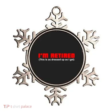 I'm Retired This Is As Dressed Ornament