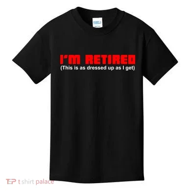 I'm Retired This Is As Dressed Kids T-Shirt