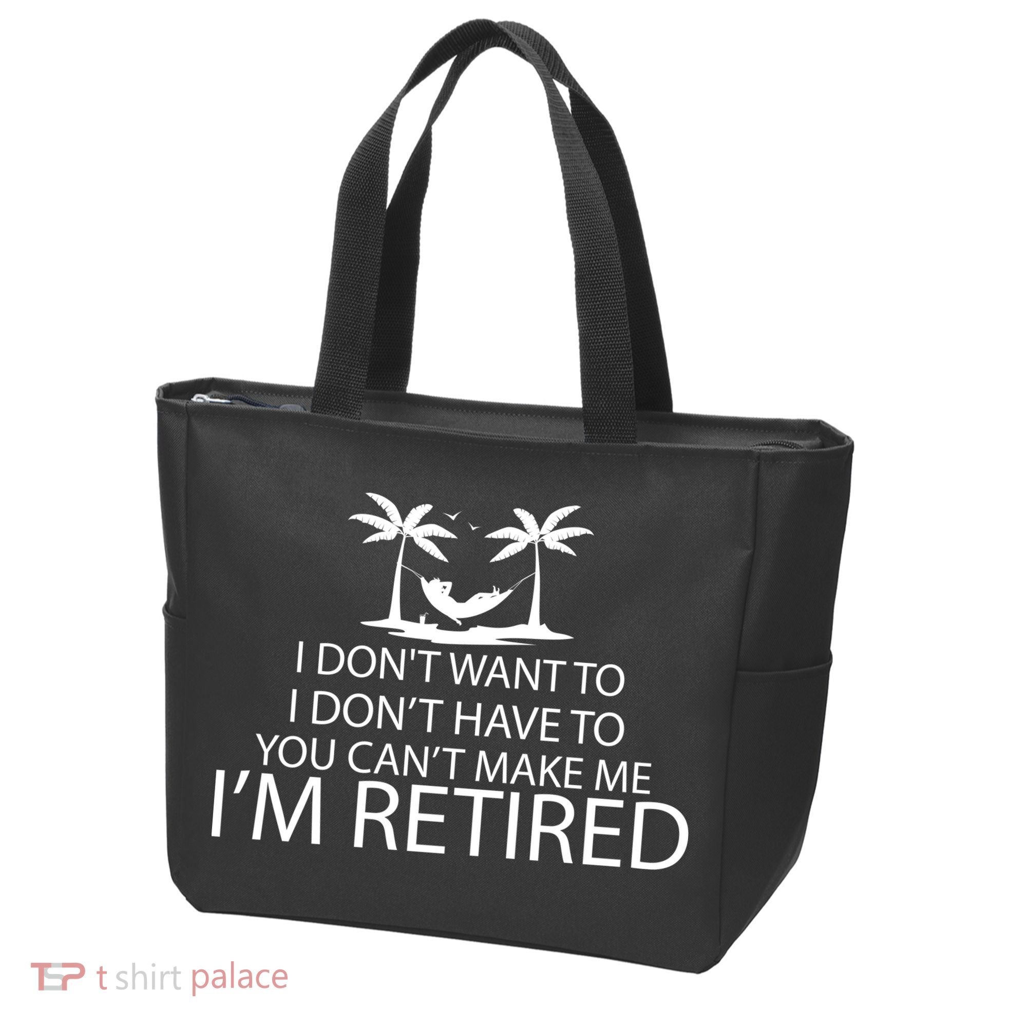 I'm Retried I Don't Want to Have To Can't Make Me Tote Bag