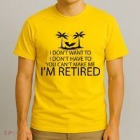 I'm Retried I Don't Want to Have To Can't Make Me T-Shirt thumb 3