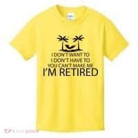 I'm Retried I Don't Want to Have To Can't Make Me Kids T-Shirt thumb 0