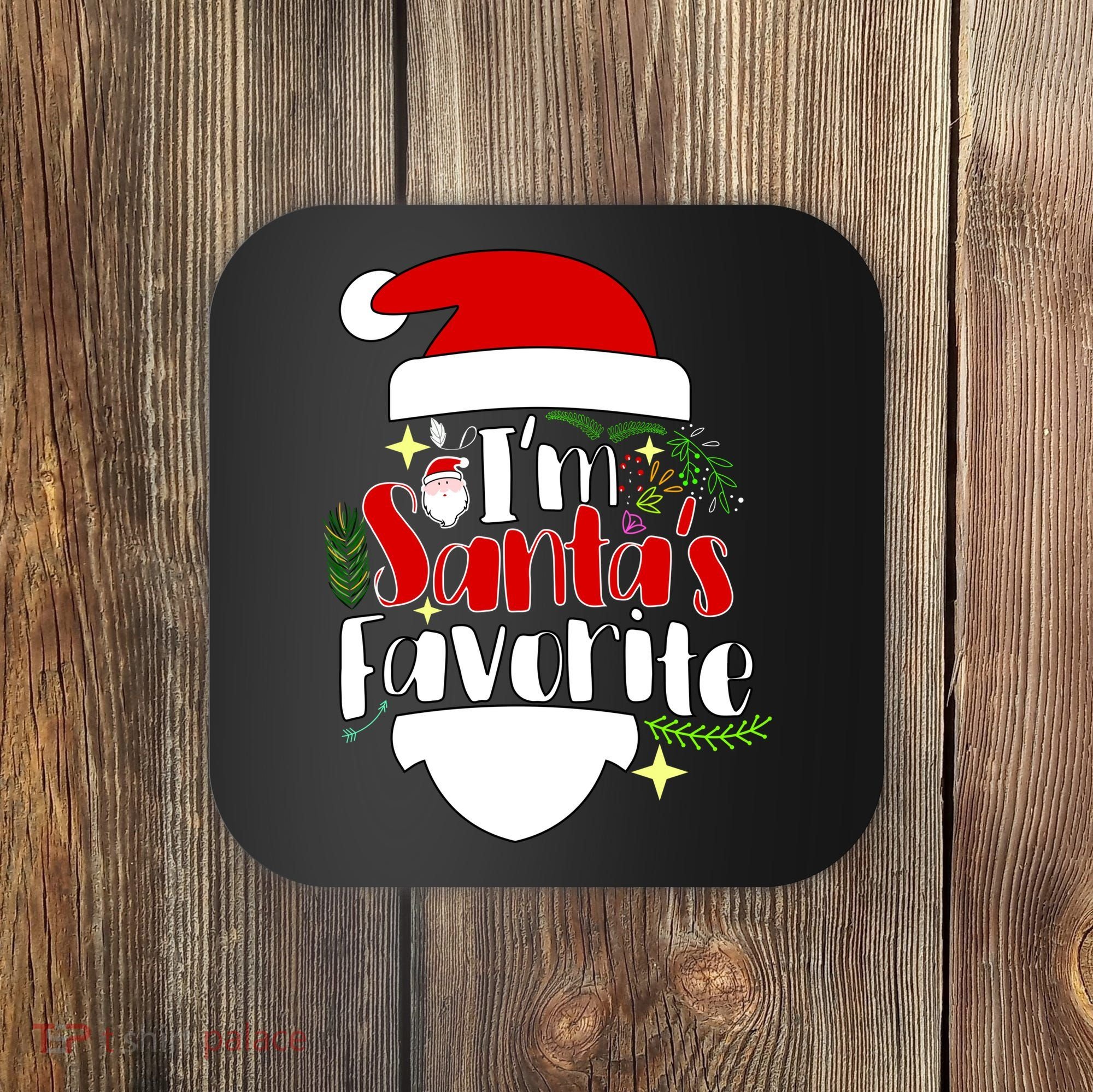 I'm Santa's Favorite Christmas Coaster
