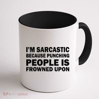 I'm Sarcastic Because Punching People Is Frowned Upon Coffee Mug thumb 1