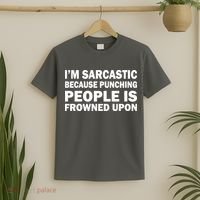 I'm Sarcastic Because Punching People Is Frowned Upon T-Shirt thumb 2