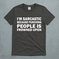 I'm Sarcastic Because Punching People Is Frowned Upon T-Shirt thumb 5