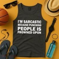I'm Sarcastic Because Punching People Is Frowned Upon Tank Top thumb 4