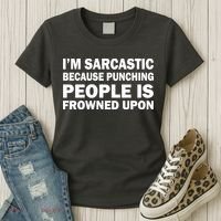 I'm Sarcastic Because Punching People Is Frowned Upon Women's T-Shirt thumb 3