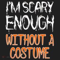 I'm Scary Enough With Out a Costume Halloween Women's Sweatshirt thumb 2