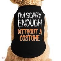 I'm Scary Enough With Out a Costume Halloween Doggie Tank thumb 0