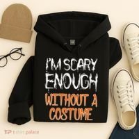 I'm Scary Enough With Out a Costume Halloween Hoodie thumb 4
