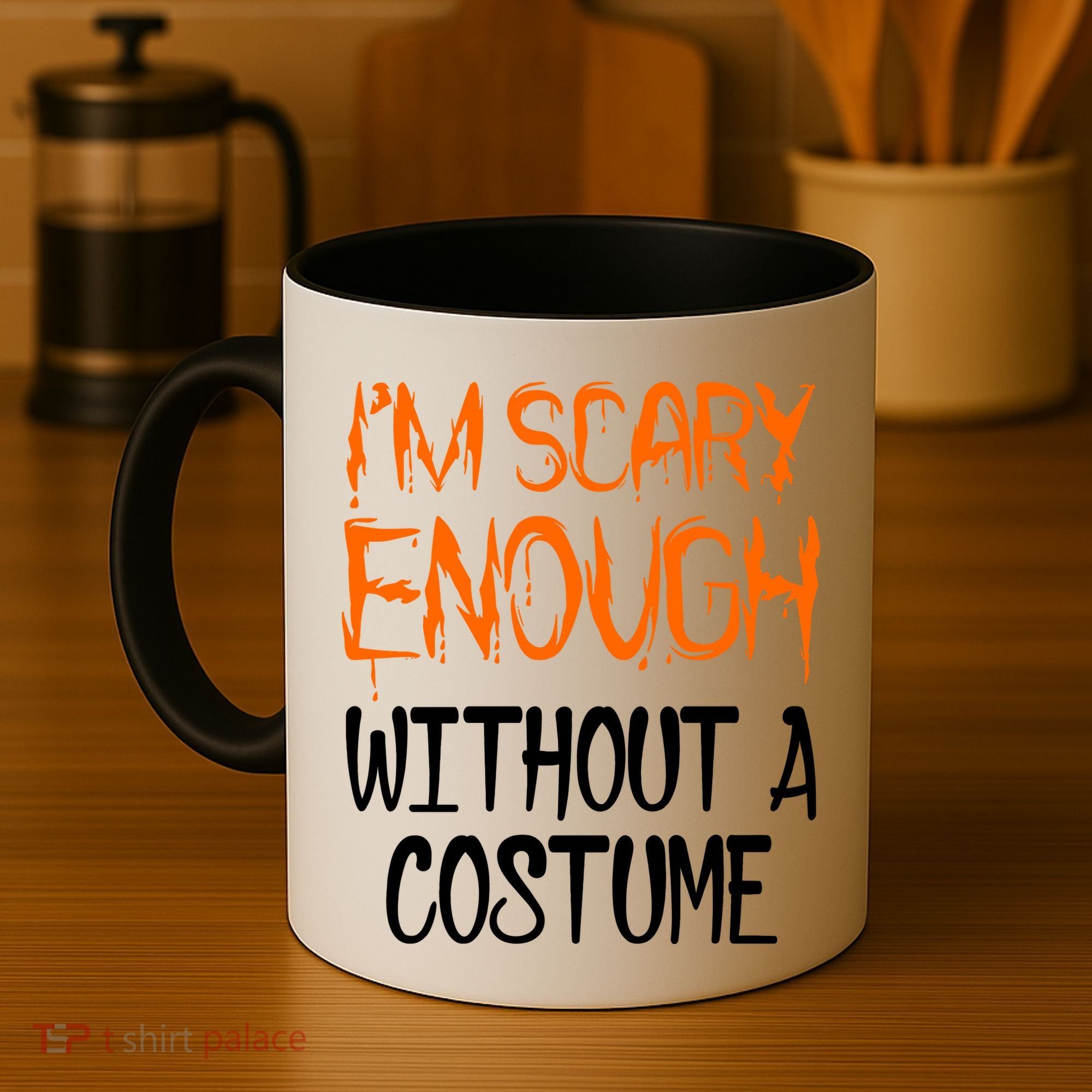 I'm Scary Enough With Out a Costume Halloween Coffee Mug