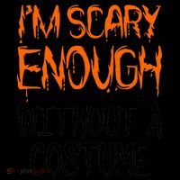 I'm Scary Enough With Out a Costume Halloween Coffee Mug thumb 5