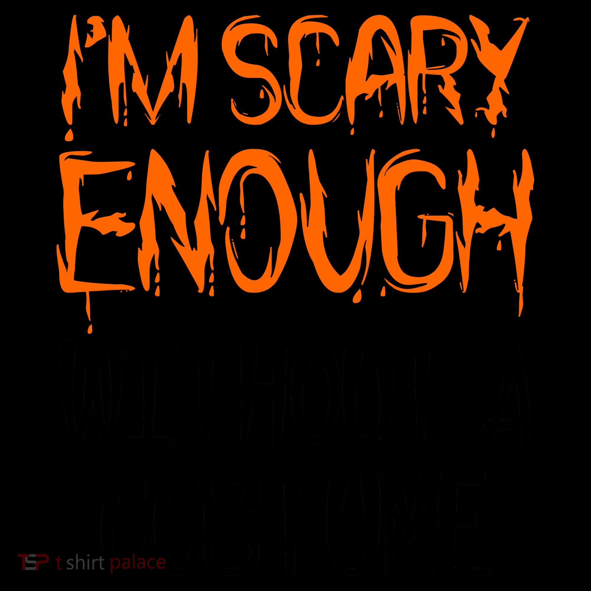 I'm Scary Enough With Out a Costume Halloween Coffee Mug