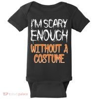 I'm Scary Enough With Out a Costume Halloween Baby Bodysuit thumb 0