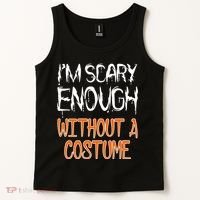 I'm Scary Enough With Out a Costume Halloween Tank Top thumb 2