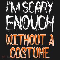 I'm Scary Enough With Out a Costume Halloween Tank Top thumb 6