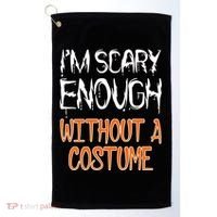 I'm Scary Enough With Out a Costume Halloween Golf Towel thumb 0