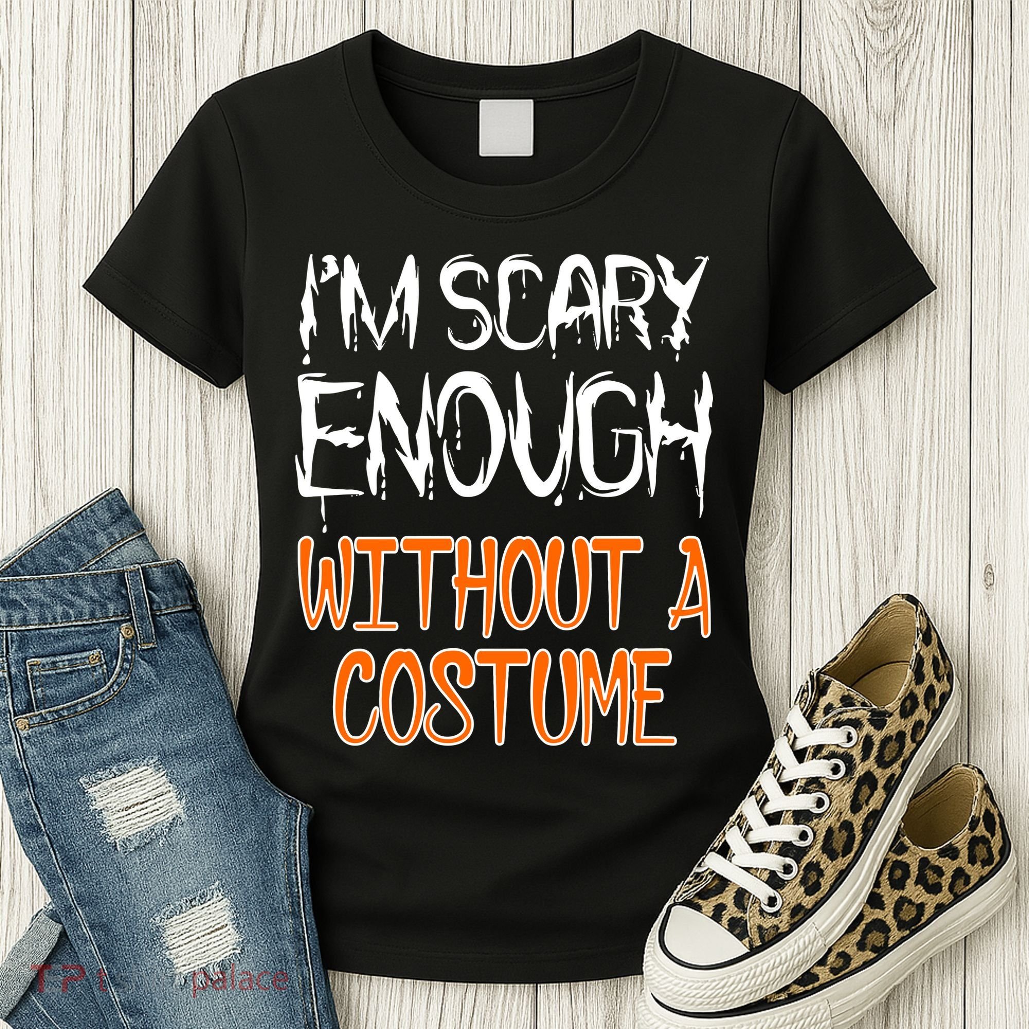 I'm Scary Enough With Out a Costume Halloween Women's T-Shirt