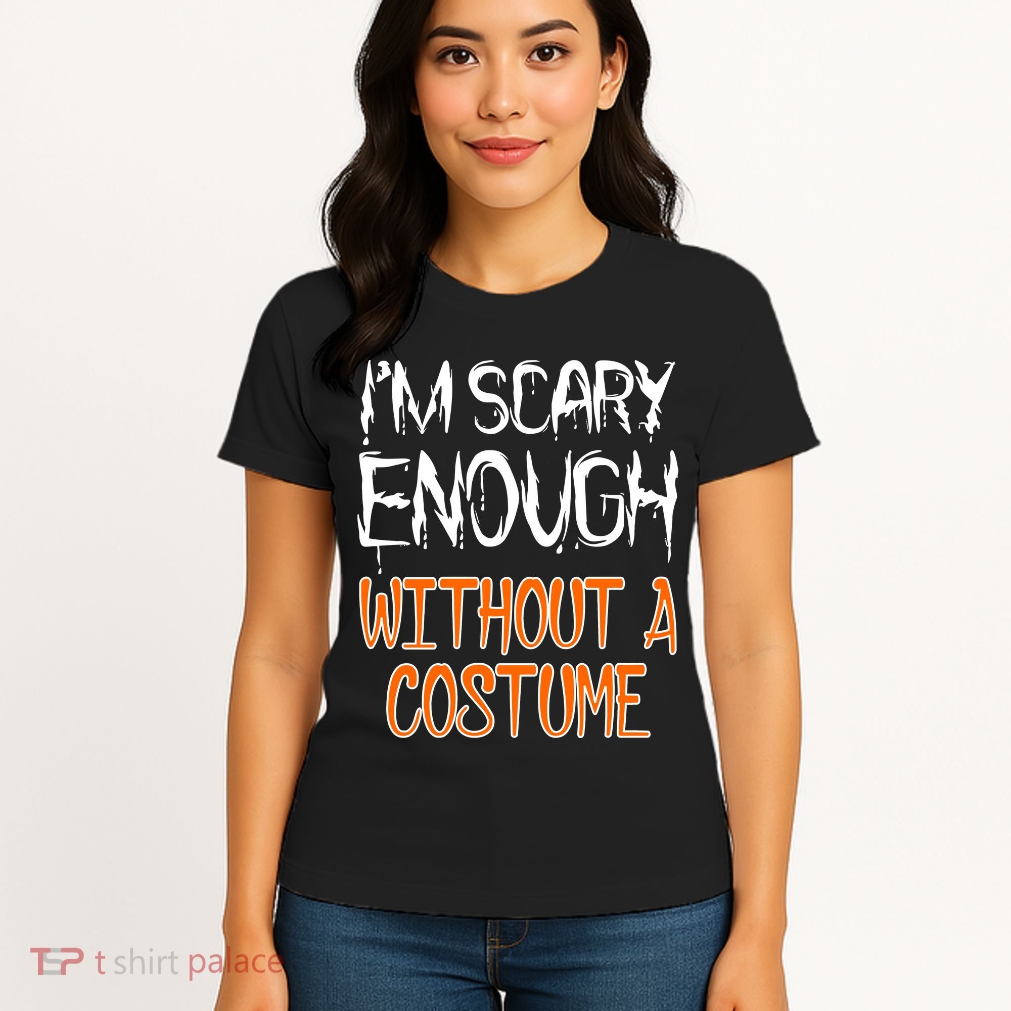 I'm Scary Enough With Out a Costume Halloween Women's T-Shirt