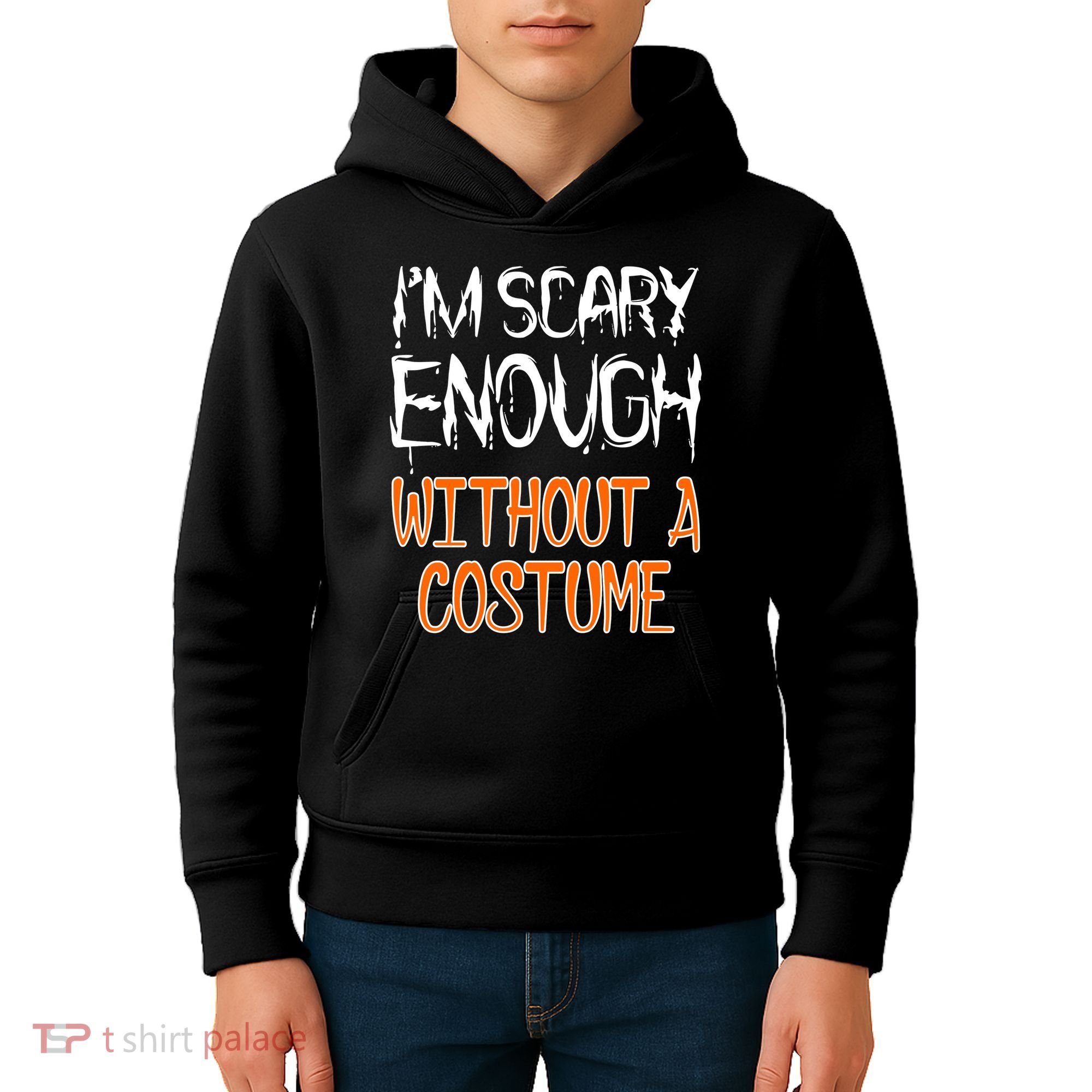 I'm Scary Enough With Out a Costume Halloween Kids Hoodie