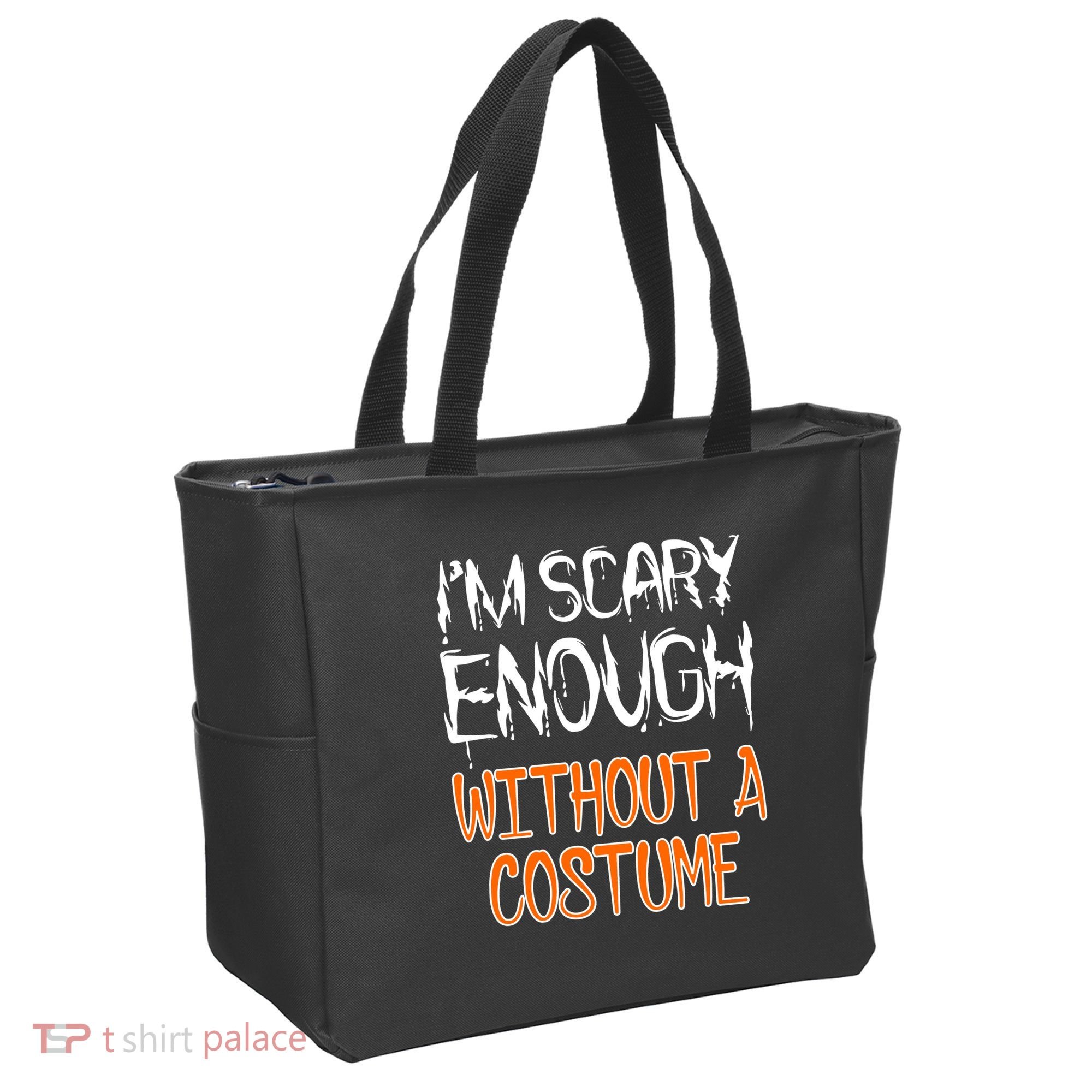 I'm Scary Enough With Out a Costume Halloween Tote Bag