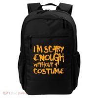 I'm Scary Enough Without A Costume Backpack thumb 0