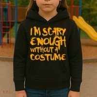 I'm Scary Enough Without A Costume Kids Hoodie thumb 3