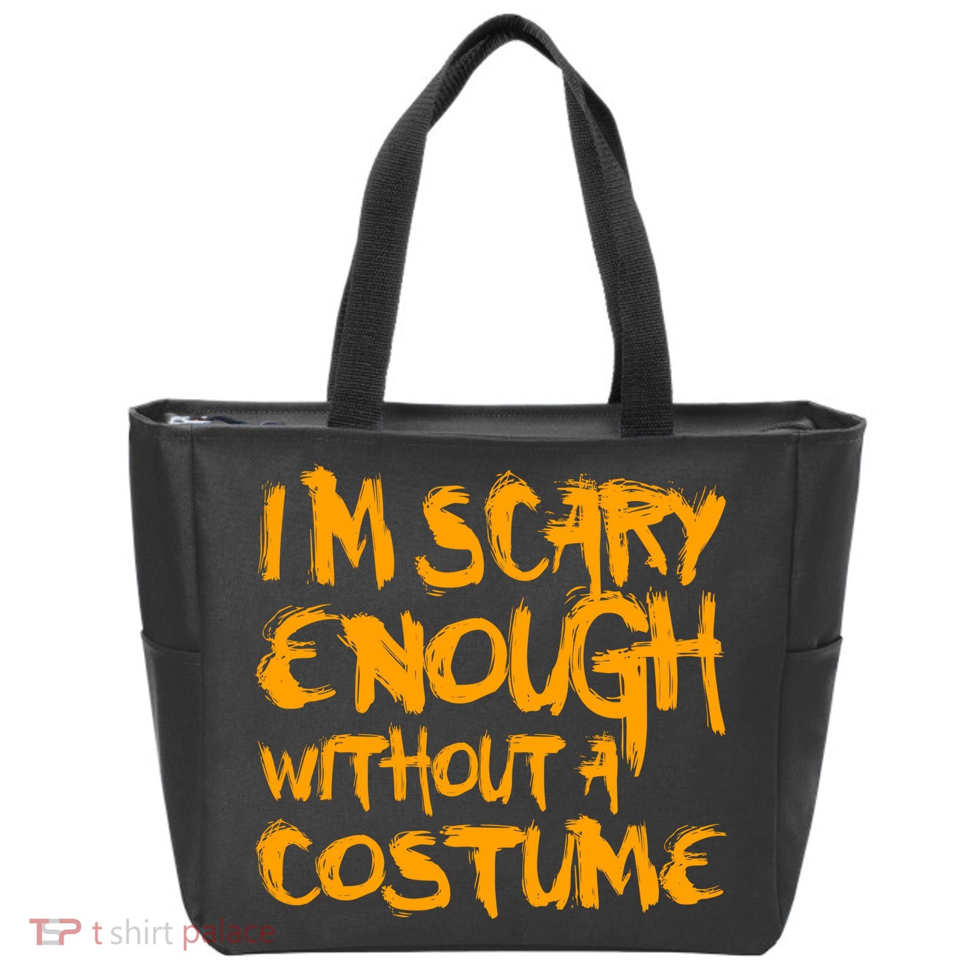I'm Scary Enough Without A Costume Tote Bag