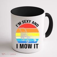 I'm Sexy And I Mow It Coffee Mug thumb 1