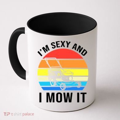 I'm Sexy And I Mow It Coffee Mug