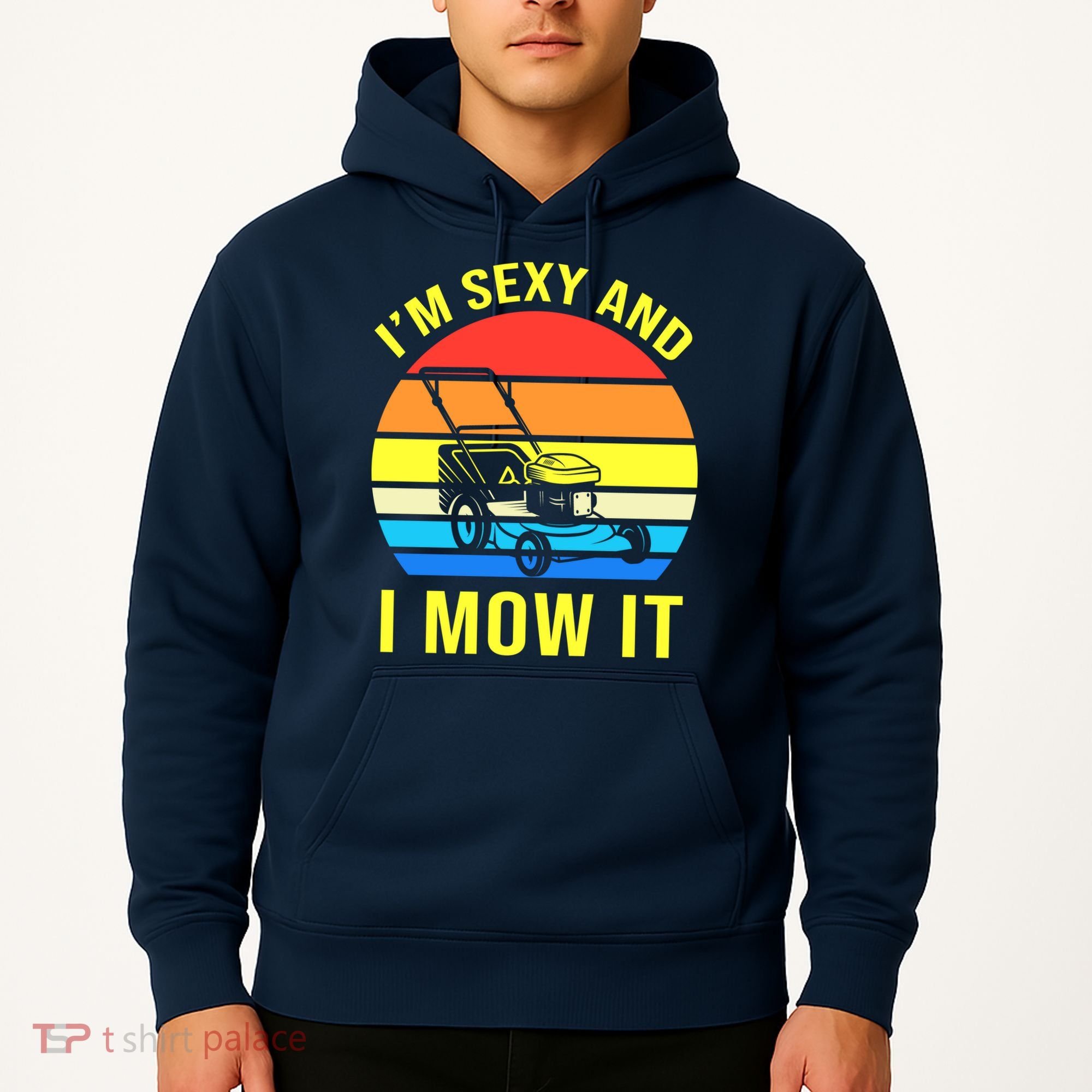 I'm Sexy And I Mow It Hoodie