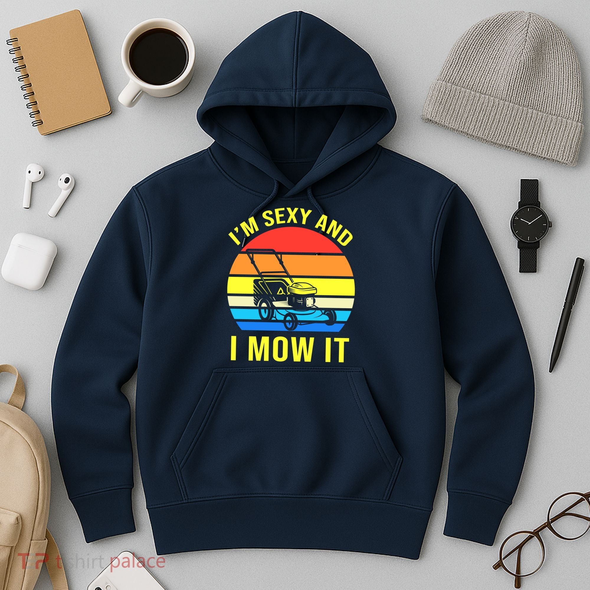 I'm Sexy And I Mow It Hoodie