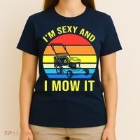 I'm Sexy And I Mow It T-Shirt thumb 4