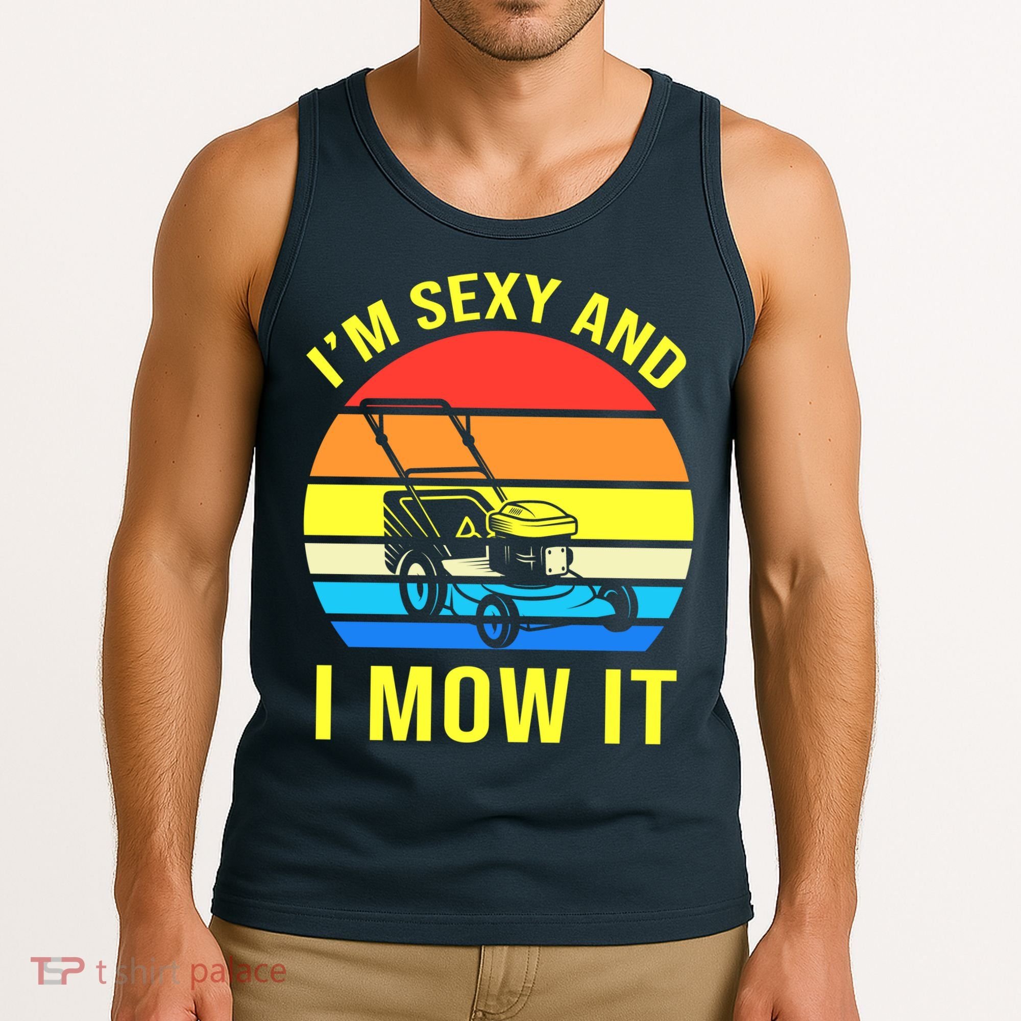 I'm Sexy And I Mow It Tank Top