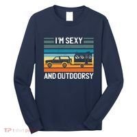 I'm Sexy And Outdoorsy Retro Road Trip Camper Long Sleeve Shirt thumb 0