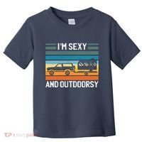 I'm Sexy And Outdoorsy Retro Road Trip Camper Toddler T-Shirt thumb 0