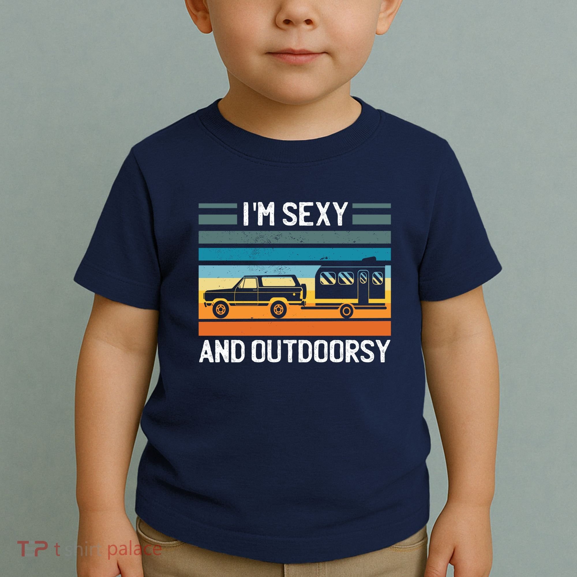 I'm Sexy And Outdoorsy Retro Road Trip Camper Toddler T-Shirt