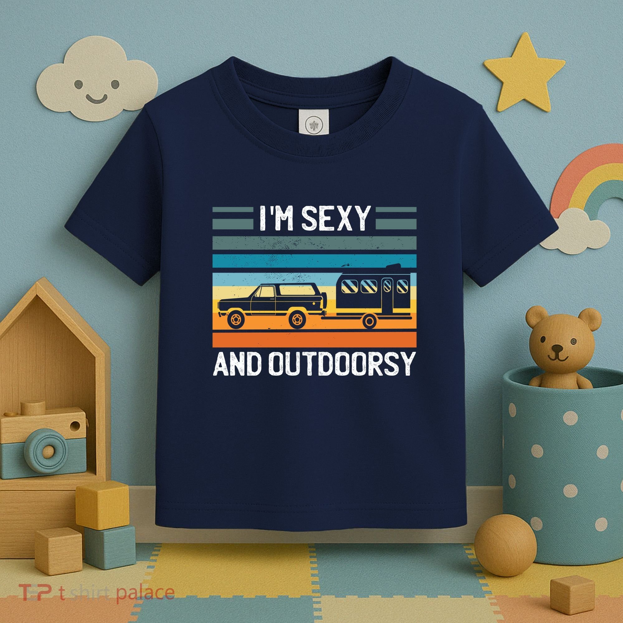 I'm Sexy And Outdoorsy Retro Road Trip Camper Toddler T-Shirt