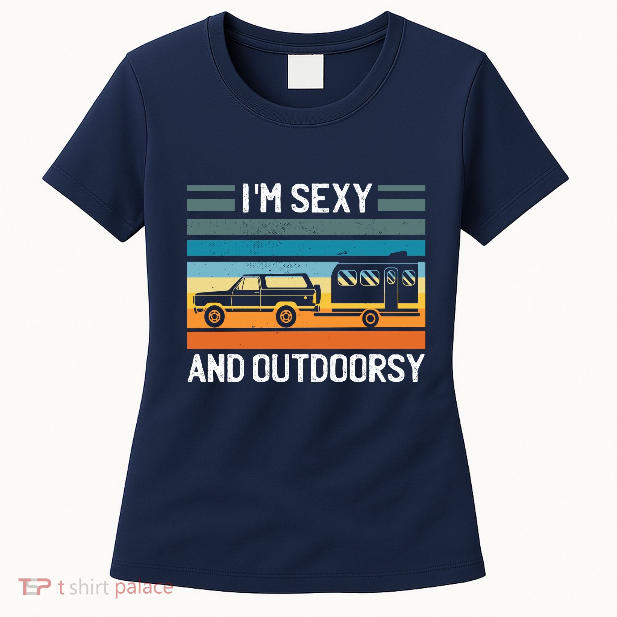 I'm Sexy And Outdoorsy Retro Road Trip Camper Women's T-Shirt