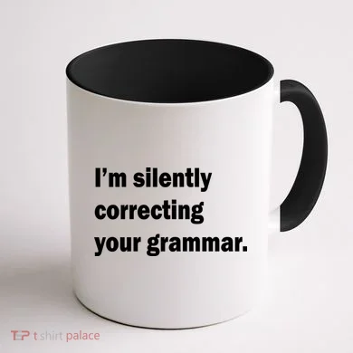 I'm Silently Correcting Your Grammar Coffee Mug back