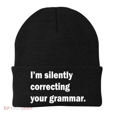 I'm Silently Correcting Your Grammar Beanie