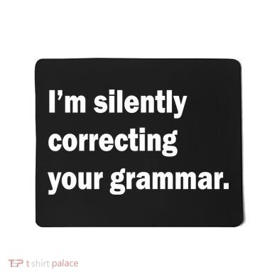 I'm Silently Correcting Your Grammar Mousepad