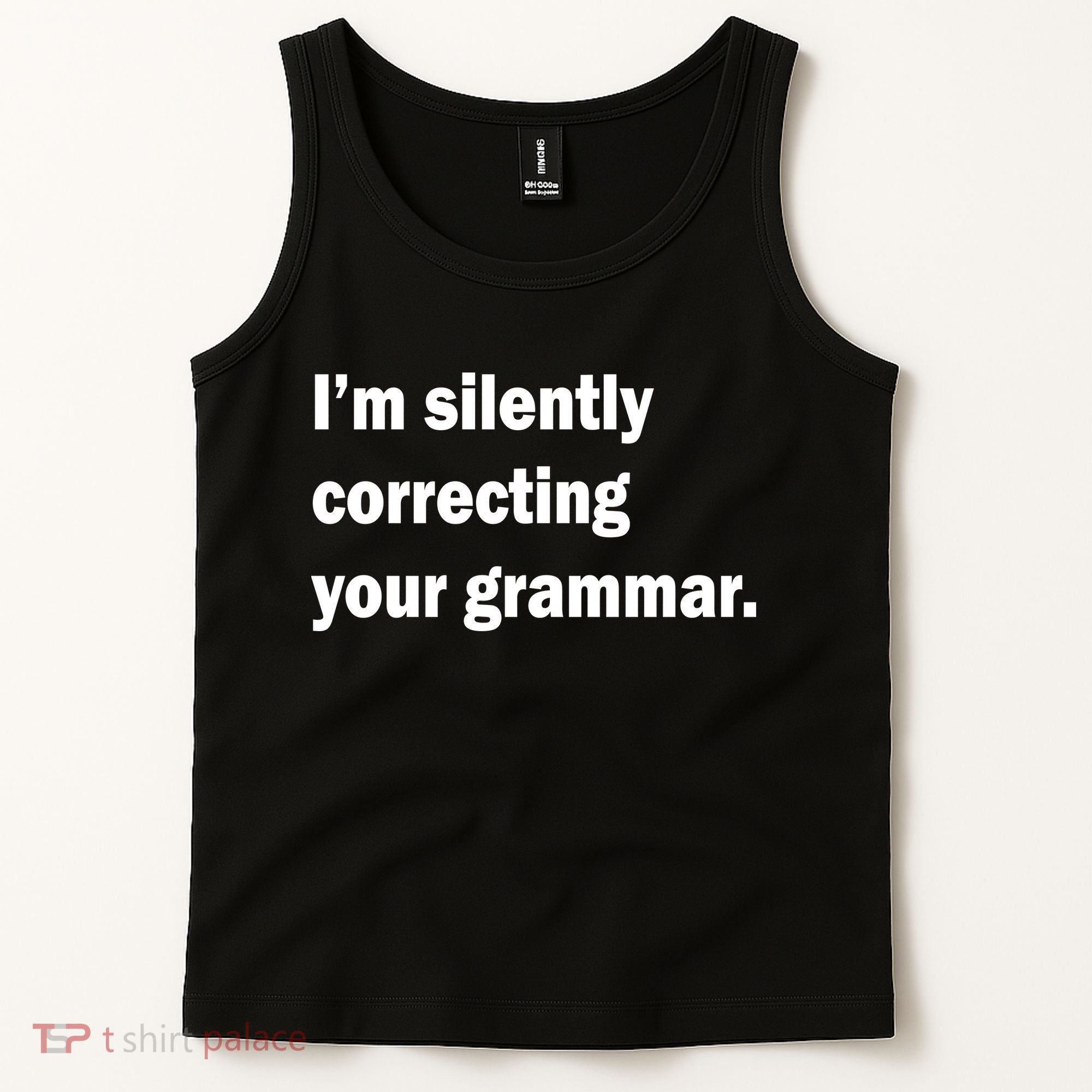 I'm Silently Correcting Your Grammar Tank Top