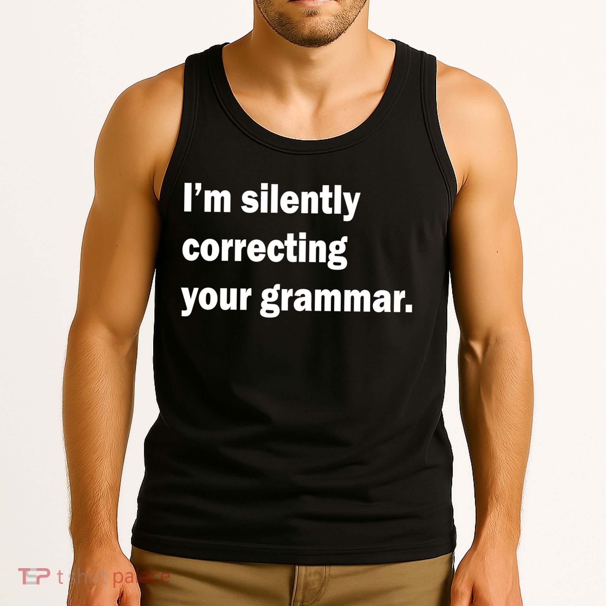 I'm Silently Correcting Your Grammar Tank Top