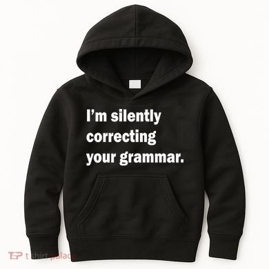 I'm Silently Correcting Your Grammar Kids Hoodie