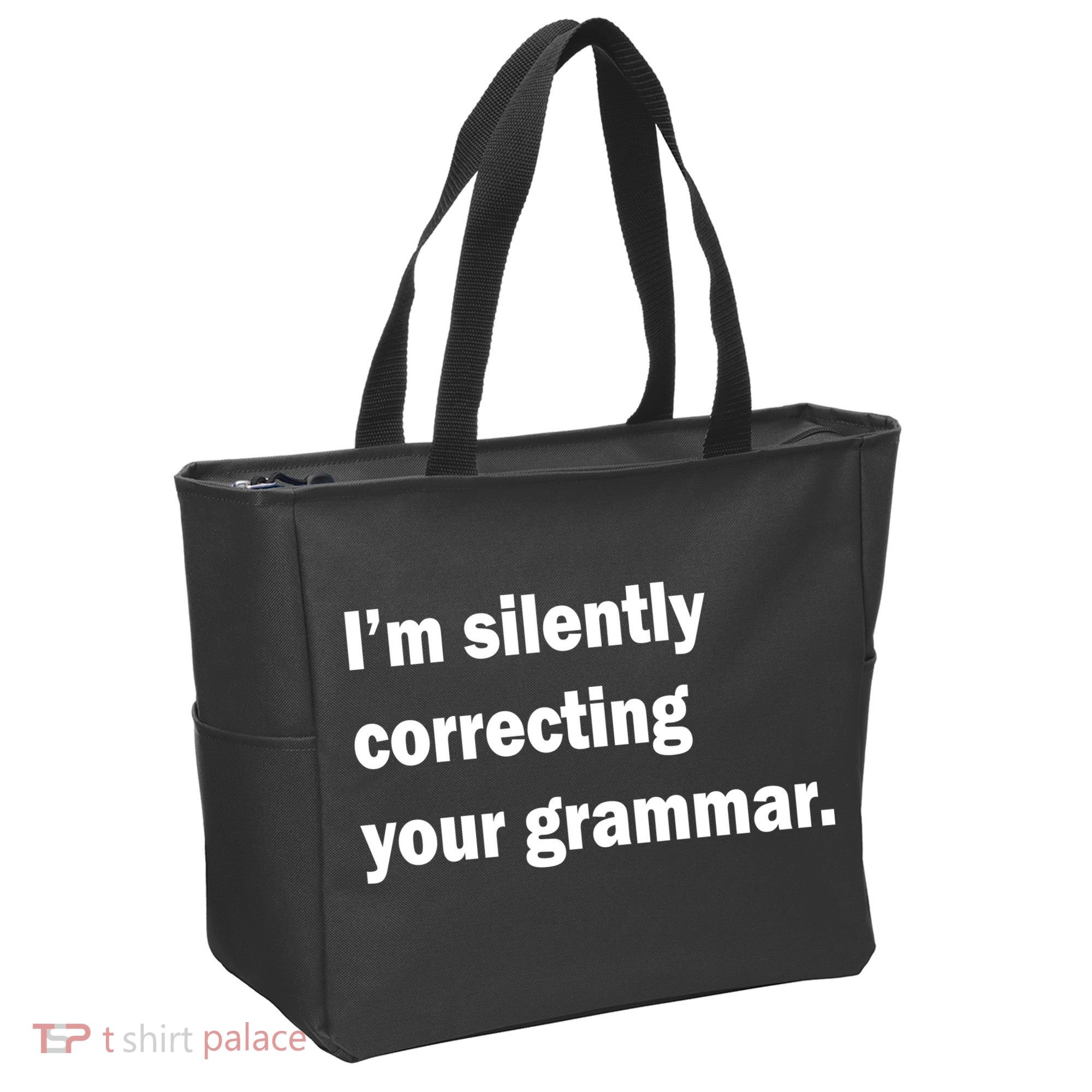 I'm Silently Correcting Your Grammar Tote Bag