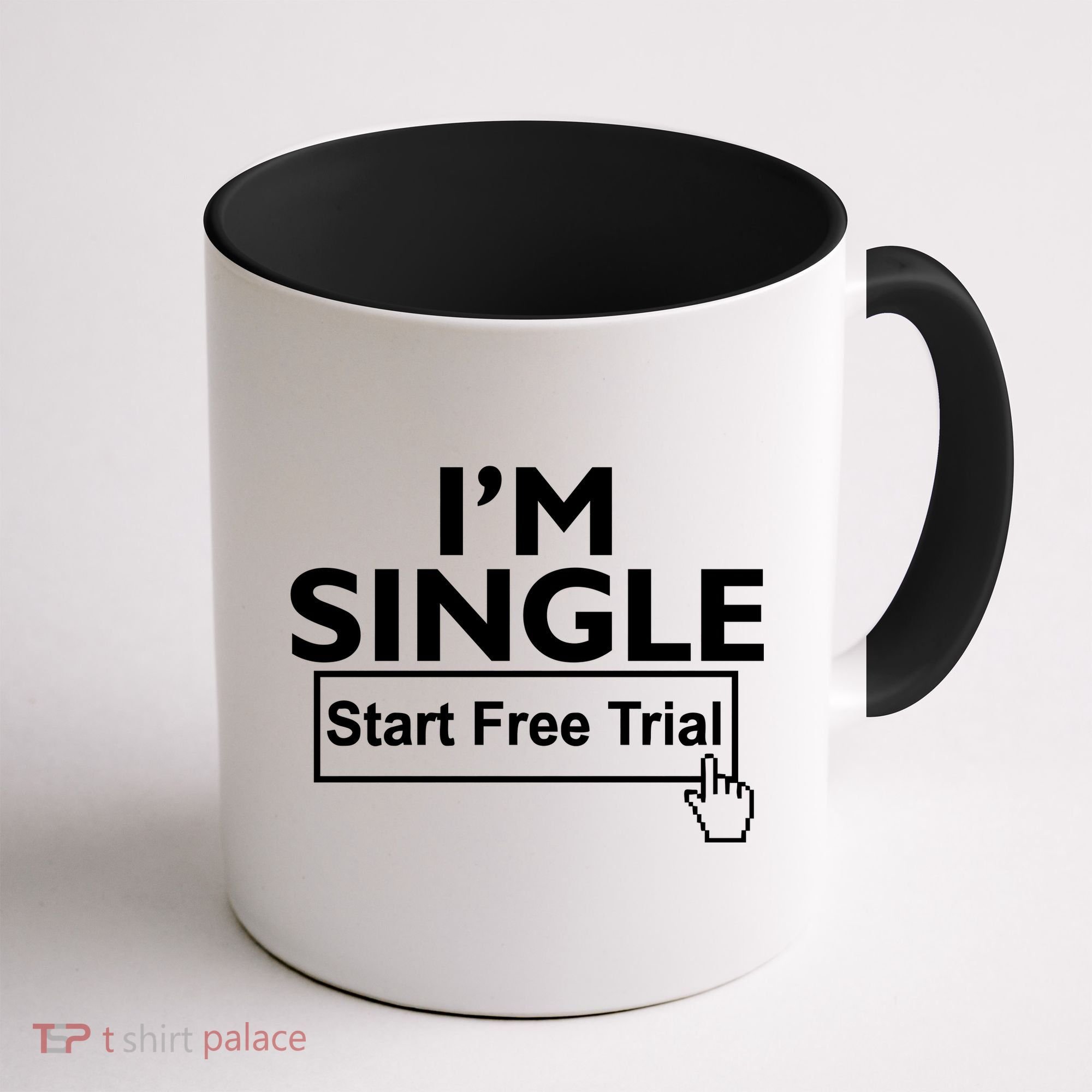 I'm Single Start A Free Trial Coffee Mug