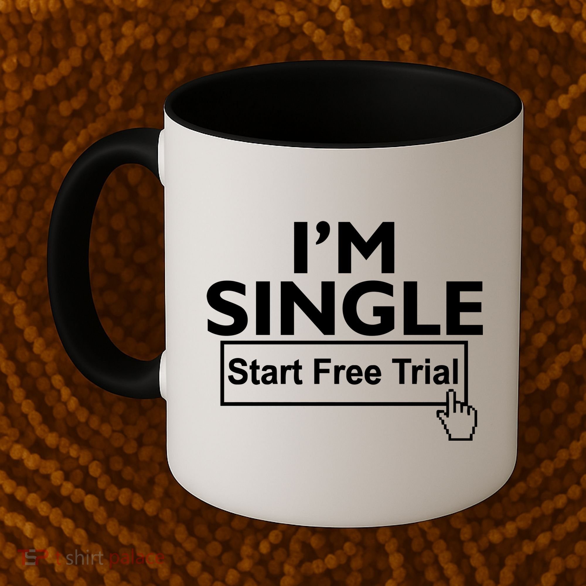I'm Single Start A Free Trial Coffee Mug