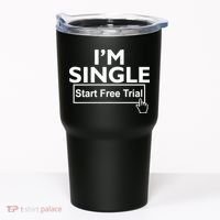I'm Single Start A Free Trial Tumbler thumb 0